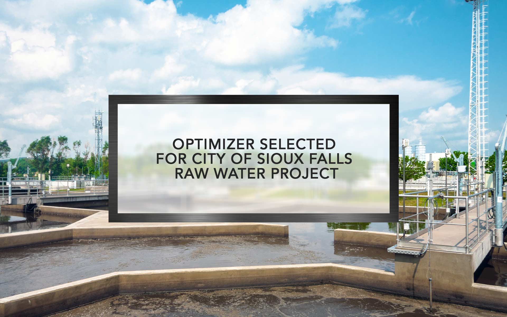 Optimizer Selected for City of Sioux Falls Raw Water Project