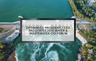 Optimatics President / CEO facilitates 2015 Water & Wastewater CIO Forum conference